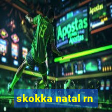 skokka natal rn